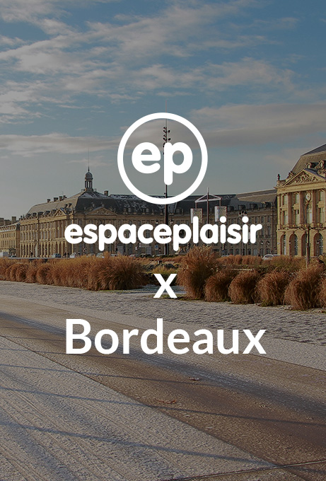 Nouvelle boutique espaceplaisir à Bordeaux